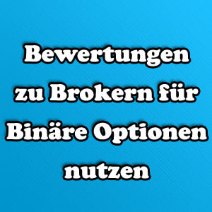 Bewertungen zu Brokern für Binäre Optionen finden