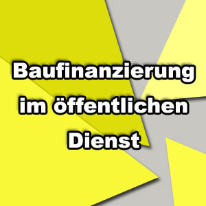 Baufinanzierung im Öffentlicher Dienst