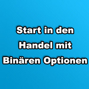 Start in den Handel mit Binären Optionen