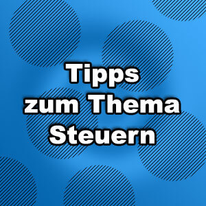 Tipps zum Thema Steuern