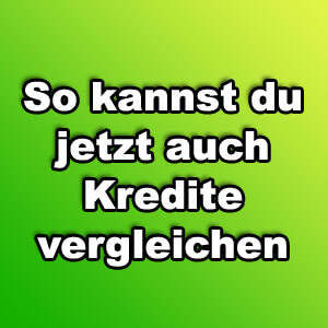 So kannst du jetzt auch Kredite vergleichen …