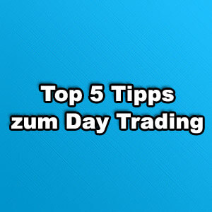 Top 5 Tipps zum Day Trading