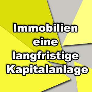 Immobilien eine langfristige Kapitalanlage